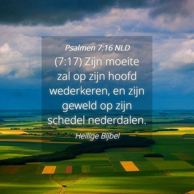 Picture 04 - Psalmen 7:16 NLD - (7:17) Zijn moeite zal op zijn hoofd wederkeren, - Bible Verse Picture