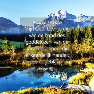 Picture 04 - Psalmen 71:4 NLD - Mijn God, bevrijd mij van de hand des goddelozen, - Bible Verse Picture