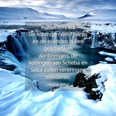 Picture 04 - Psalmen 72:10 NLD - De koningen van Tharsis en de eilanden zullen - Bible Verse Picture