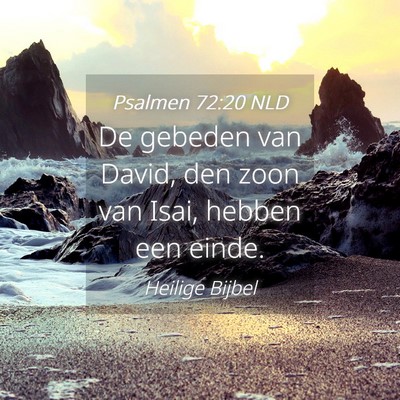 Picture 04 - Psalmen 72:20 NLD - De gebeden van David, den zoon van Isai, hebben - Bible Verse Picture