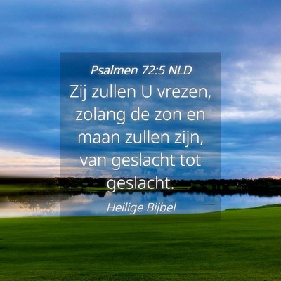 Picture 04 - Psalmen 72:5 NLD - Zij zullen U vrezen, zolang de zon en maan zullen - Bible Verse Picture