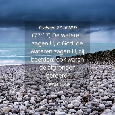 Picture 04 - Psalmen 77:16 NLD - (77:17) De wateren zagen U, o God! de wateren - Bible Verse Picture