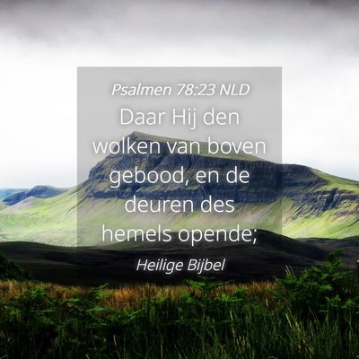 Picture 04 - Psalmen 78:23 NLD - Daar Hij den wolken van boven gebood, en de - Bible Verse Picture