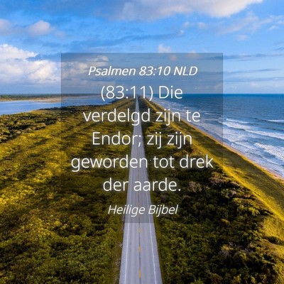 Picture 04 - Psalmen 83:10 NLD - (83:11) Die verdelgd zijn te Endor; zij zijn - Bible Verse Picture