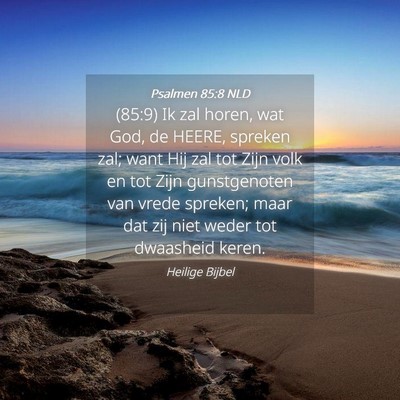 Picture 04 - Psalmen 85:8 NLD - (85:9) Ik zal horen, wat God, de HEERE, spreken - Bible Verse Picture