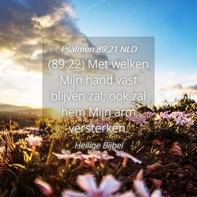 Picture 04 - Psalmen 89:21 NLD - (89:22) Met welken Mijn hand vast blijven zal; - Bible Verse Picture