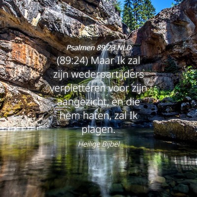 Picture 04 - Psalmen 89:23 NLD - (89:24) Maar Ik zal zijn wederpartijders - Bible Verse Picture