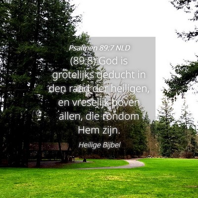 Picture 04 - Psalmen 89:7 NLD - (89:8) God is grotelijks geducht in den raad der - Bible Verse Picture