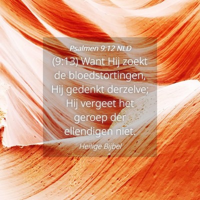 Picture 04 - Psalmen 9:12 NLD - (9:13) Want Hij zoekt de bloedstortingen, Hij - Bible Verse Picture