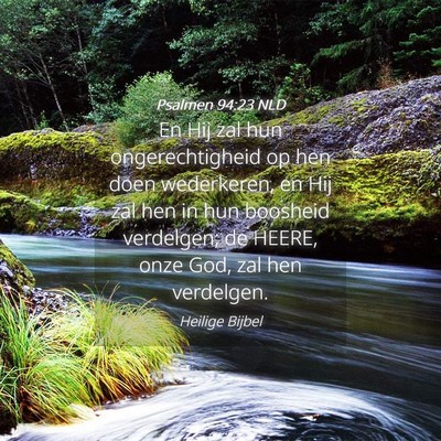 Picture 04 - Psalmen 94:23 NLD - En Hij zal hun ongerechtigheid op hen doen - Bible Verse Picture