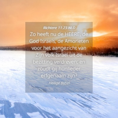 Picture 04 - Richtere 11:23 NLD - Zo heeft nu de HEERE, de God Israels, de - Bible Verse Picture