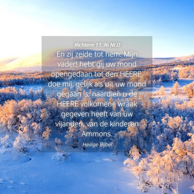 Picture 04 - Richtere 11:36 NLD - En zij zeide tot hem: Mijn vader! hebt gij uw - Bible Verse Picture