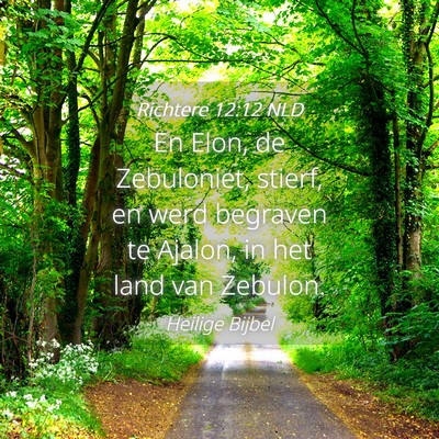 Picture 04 - Richtere 12:12 NLD - En Elon, de Zebuloniet, stierf, en werd begraven - Bible Verse Picture
