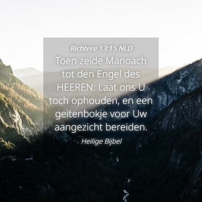 Picture 04 - Richtere 13:15 NLD - Toen zeide Manoach tot den Engel des HEEREN: Laat - Bible Verse Picture