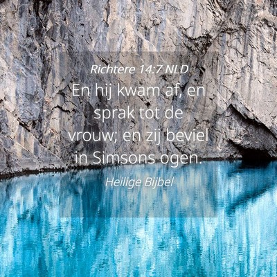 Picture 04 - Richtere 14:7 NLD - En hij kwam af, en sprak tot de vrouw; en zij - Bible Verse Picture