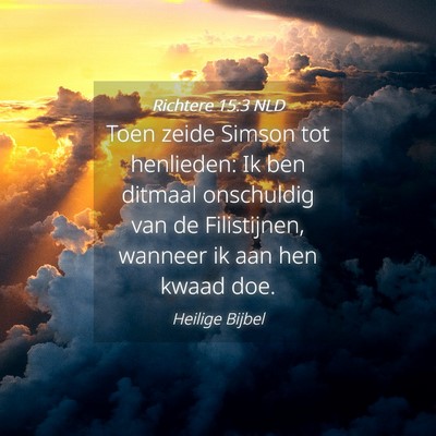Picture 04 - Richtere 15:3 NLD - Toen zeide Simson tot henlieden: Ik ben ditmaal - Bible Verse Picture