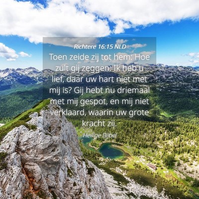 Picture 04 - Richtere 16:15 NLD - Toen zeide zij tot hem: Hoe zult gij zeggen: Ik - Bible Verse Picture