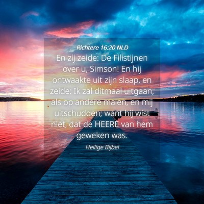 Picture 04 - Richtere 16:20 NLD - En zij zeide: De Filistijnen over u, Simson! En - Bible Verse Picture