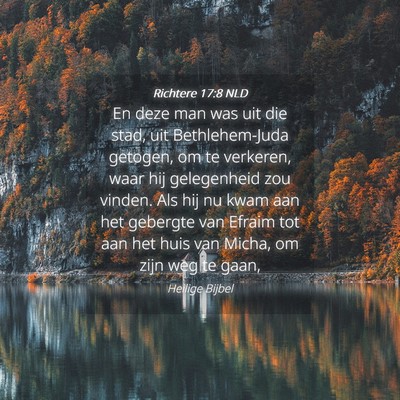 Picture 04 - Richtere 17:8 NLD - En deze man was uit die stad, uit Bethlehem-Juda - Bible Verse Picture