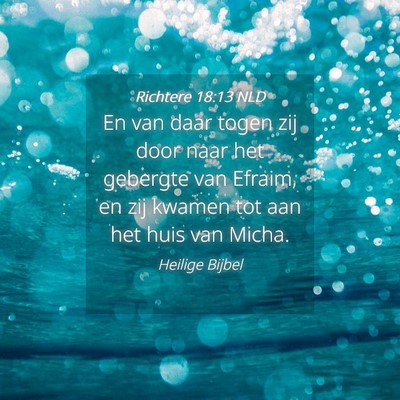 Picture 04 - Richtere 18:13 NLD - En van daar togen zij door naar het gebergte van - Bible Verse Picture