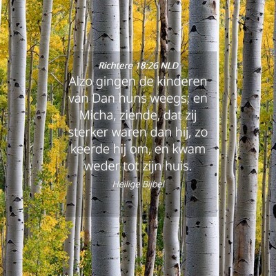 Picture 04 - Richtere 18:26 NLD - Alzo gingen de kinderen van Dan huns weegs; en - Bible Verse Picture
