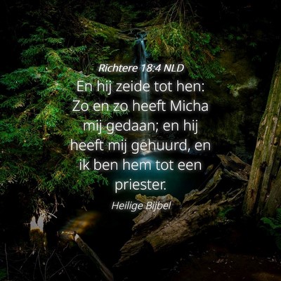 Picture 04 - Richtere 18:4 NLD - En hij zeide tot hen: Zo en zo heeft Micha mij - Bible Verse Picture