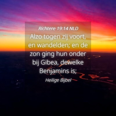 Picture 04 - Richtere 19:14 NLD - Alzo togen zij voort, en wandelden; en de zon - Bible Verse Picture