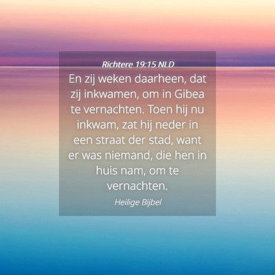 Picture 04 - Richtere 19:15 NLD - En zij weken daarheen, dat zij inkwamen, om in - Bible Verse Picture