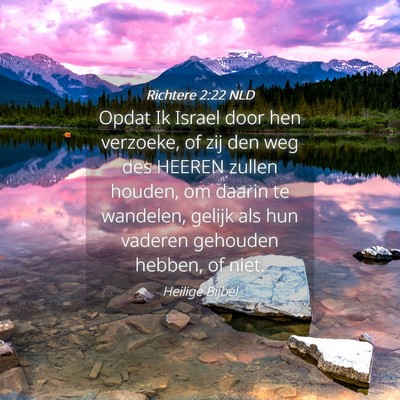 Picture 04 - Richtere 2:22 NLD - Opdat Ik Israel door hen verzoeke, of zij den weg - Bible Verse Picture