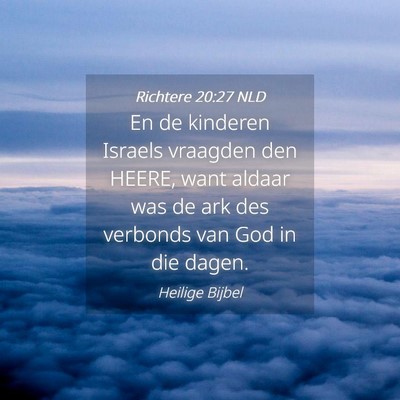 Picture 04 - Richtere 20:27 NLD - En de kinderen Israels vraagden den HEERE, want - Bible Verse Picture