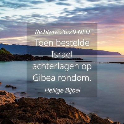 Picture 04 - Richtere 20:29 NLD - Toen bestelde Israel achterlagen op Gibea - Bible Verse Picture