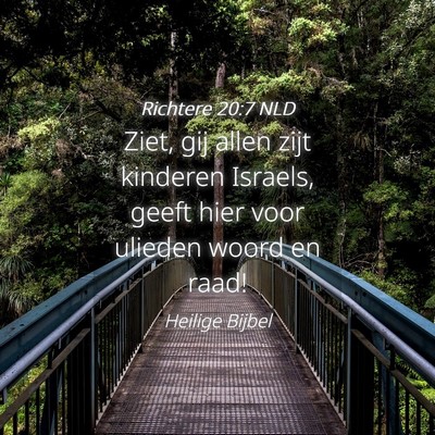 Picture 04 - Richtere 20:7 NLD - Ziet, gij allen zijt kinderen Israels, geeft hier - Bible Verse Picture