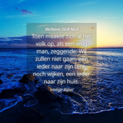 Picture 04 - Richtere 20:8 NLD - Toen maakte zich al het volk op, als een enig - Bible Verse Picture