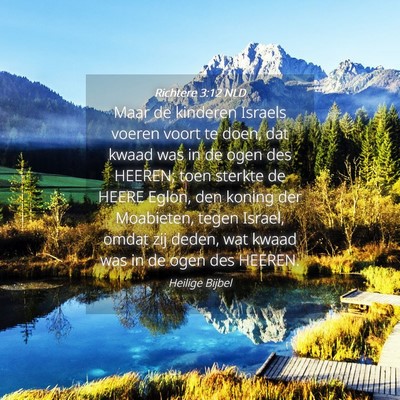Picture 04 - Richtere 3:12 NLD - Maar de kinderen Israels voeren voort te doen, - Bible Verse Picture