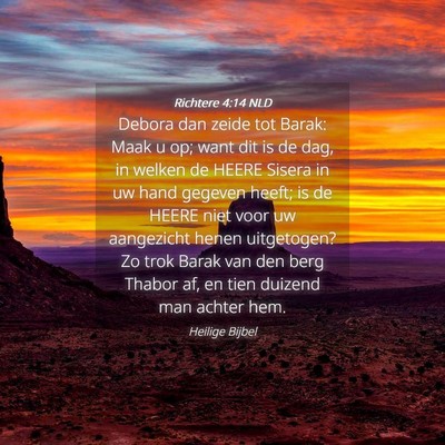 Picture 04 - Richtere 4:14 NLD - Debora dan zeide tot Barak: Maak u op; want dit - Bible Verse Picture