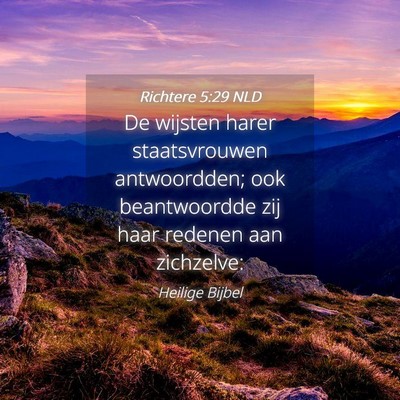 Picture 04 - Richtere 5:29 NLD - De wijsten harer staatsvrouwen antwoordden; ook - Bible Verse Picture