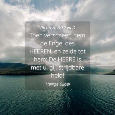 Picture 04 - Richtere 6:12 NLD - Toen verscheen hem de Engel des HEEREN, en zeide - Bible Verse Picture