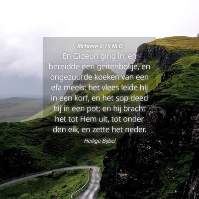 Picture 04 - Richtere 6:19 NLD - En Gideon ging in, en bereidde een geitenbokje, - Bible Verse Picture