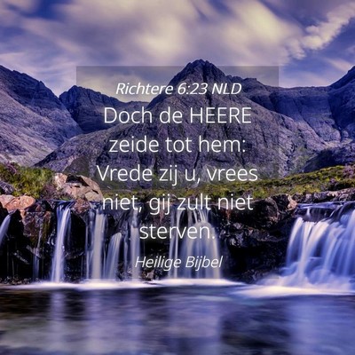 Picture 04 - Richtere 6:23 NLD - Doch de HEERE zeide tot hem: Vrede zij u, vrees - Bible Verse Picture