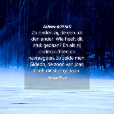 Picture 04 - Richtere 6:29 NLD - Zo zeiden zij, de een tot den ander: Wie heeft - Bible Verse Picture