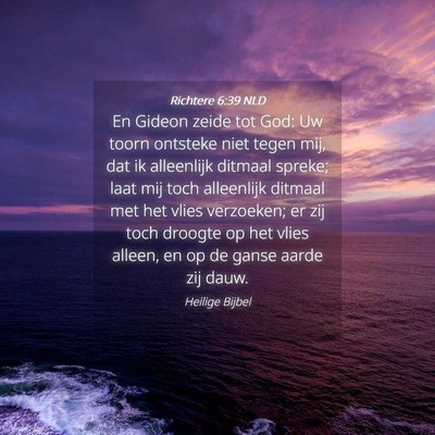 Picture 04 - Richtere 6:39 NLD - En Gideon zeide tot God: Uw toorn ontsteke niet - Bible Verse Picture