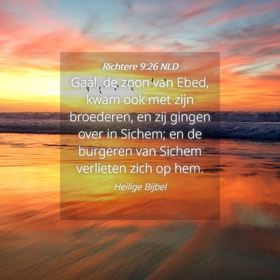 Picture 04 - Richtere 9:26 NLD - Gaal, de zoon van Ebed, kwam ook met zijn - Bible Verse Picture