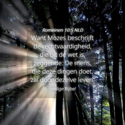 Picture 04 - Romeinen 10:5 NLD - Want Mozes beschrijft de rechtvaardigheid, die - Bible Verse Picture