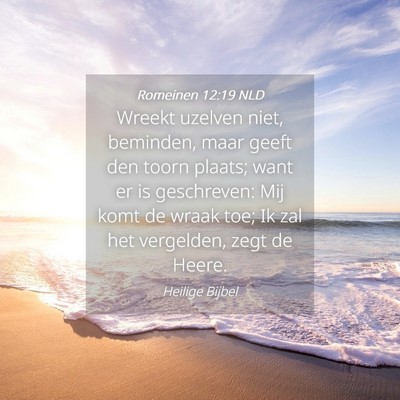 Picture 04 - Romeinen 12:19 NLD - Wreekt uzelven niet, beminden, maar geeft den - Bible Verse Picture