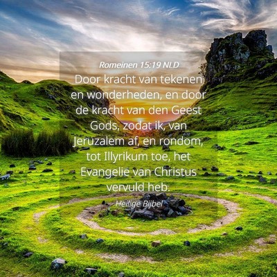 Picture 04 - Romeinen 15:19 NLD - Door kracht van tekenen en wonderheden, en door - Bible Verse Picture