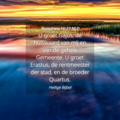 Picture 04 - Romeinen 16:23 NLD - U groet Gajus, de huiswaard van mij en van de - Bible Verse Picture