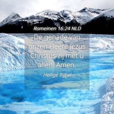 Picture 04 - Romeinen 16:24 NLD - De genade van onzen Heere Jezus Christus zij met - Bible Verse Picture