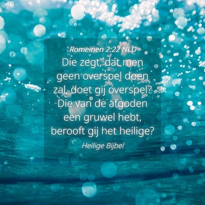 Picture 04 - Romeinen 2:22 NLD - Die zegt, dat men geen overspel doen zal, doet - Bible Verse Picture