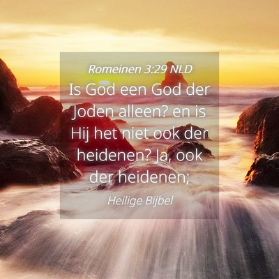Picture 04 - Romeinen 3:29 NLD - Is God een God der Joden alleen? en is Hij het - Bible Verse Picture