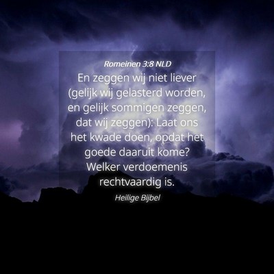 Picture 04 - Romeinen 3:8 NLD - En zeggen wij niet liever (gelijk wij gelasterd - Bible Verse Picture